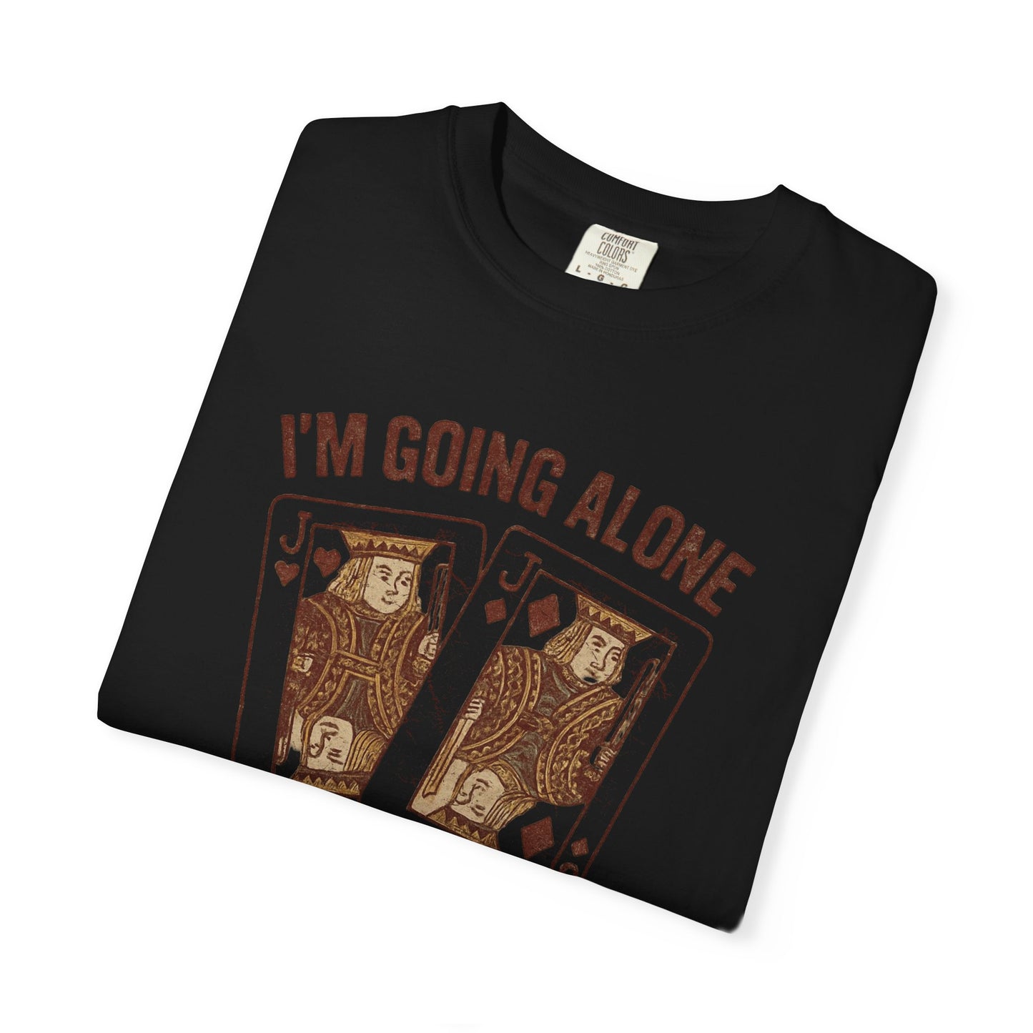 I'm Going Alone T-shirt