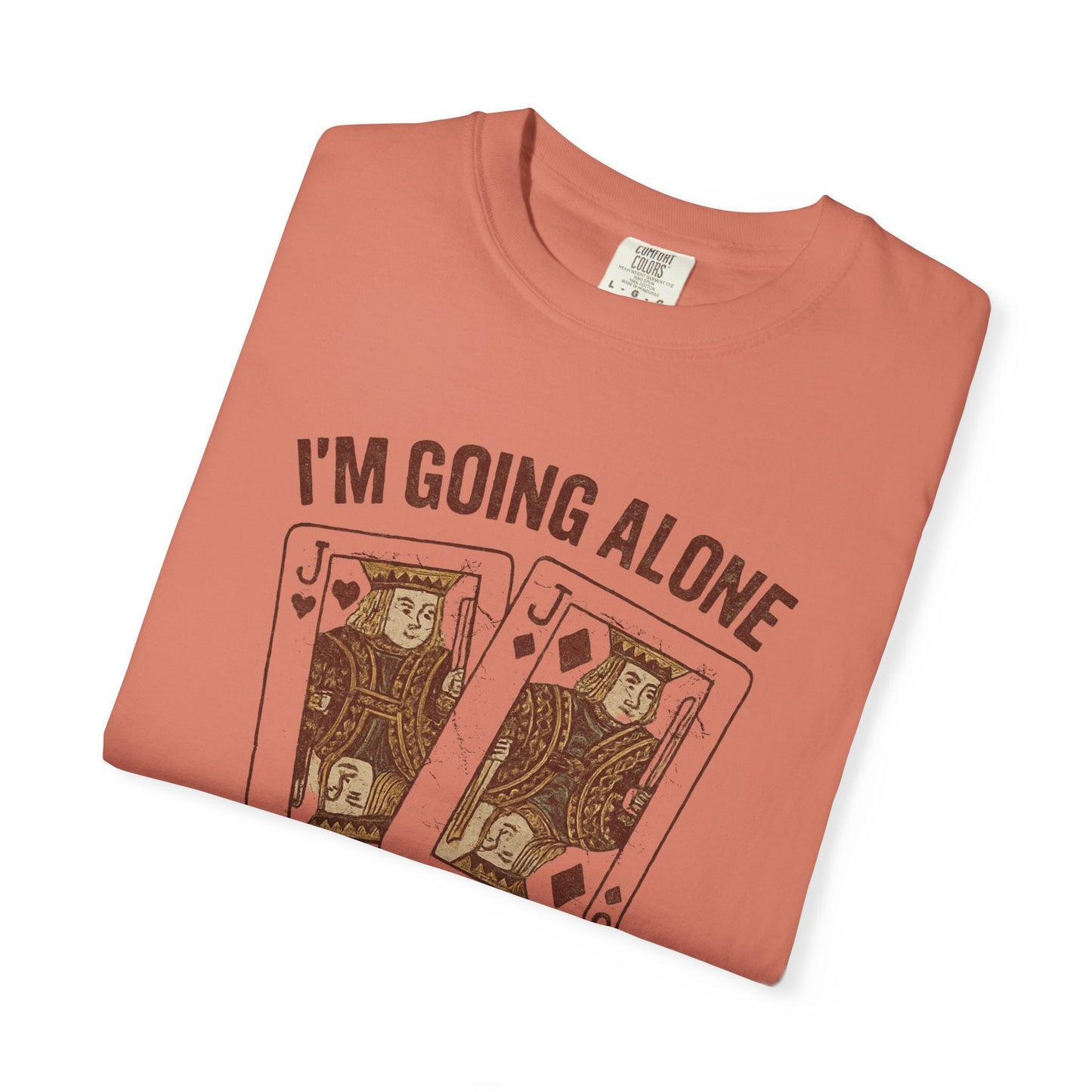 I'm Going Alone T-shirt