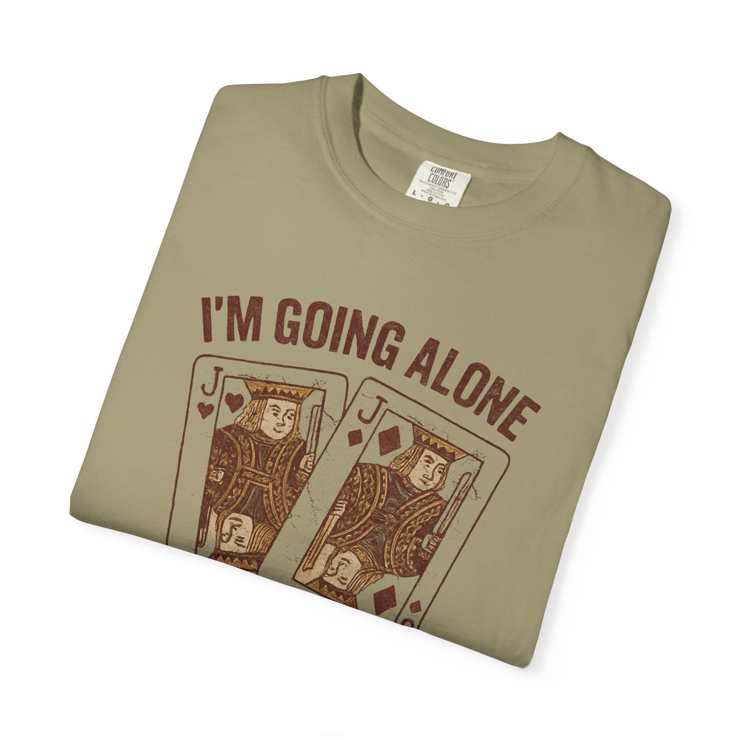I'm Going Alone T-shirt