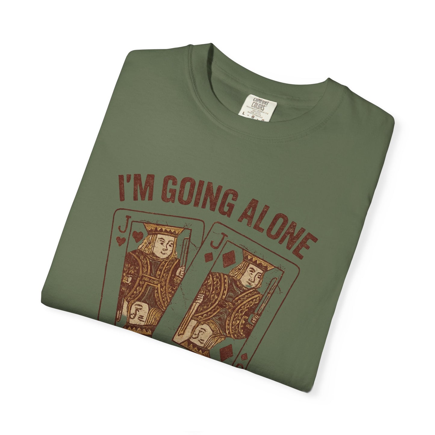 I'm Going Alone T-shirt