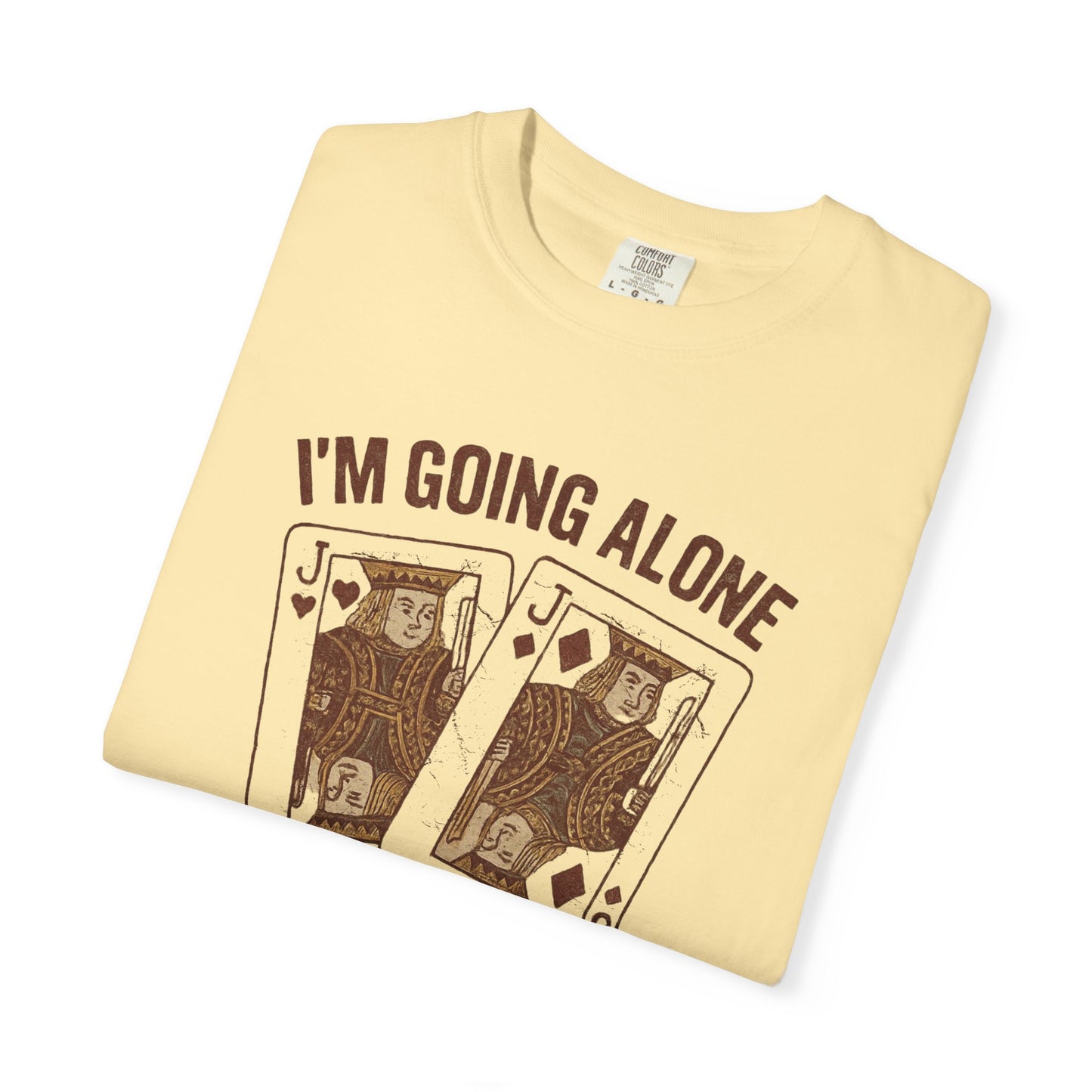 I'm Going Alone T-shirt