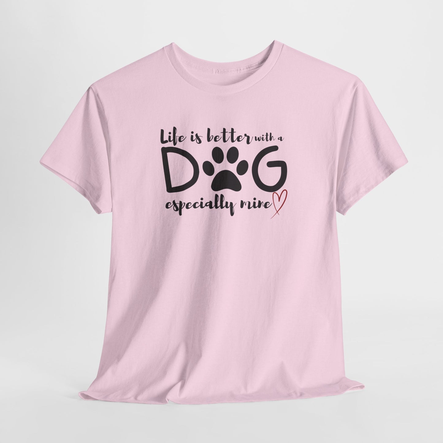 Life Is Better With A Dog - Custom T-Shirt