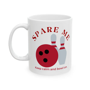 Spare Me Ceramic Mug, (11oz)
