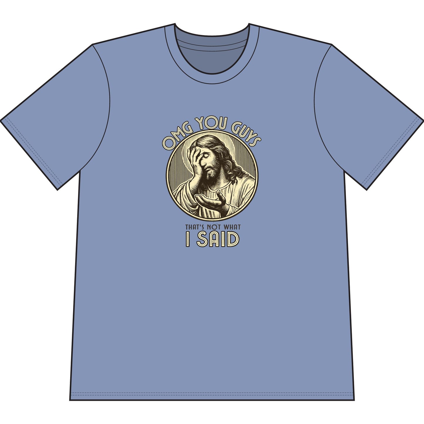 Jesus Funny T-Shirt — “OMG You Guys, I Said” Vintage Mineral Wash Tee