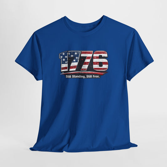 1776 Flag Graphic Tee — “Still Standing, Still Free” Patriotic T‑Shirt