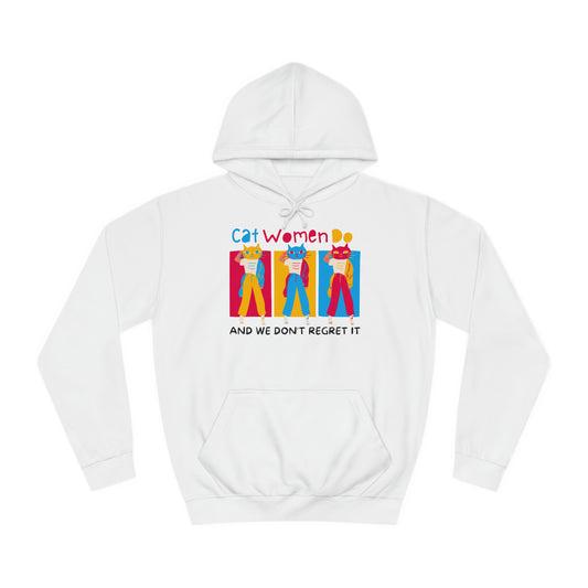 Cat Women Do College Hoodie