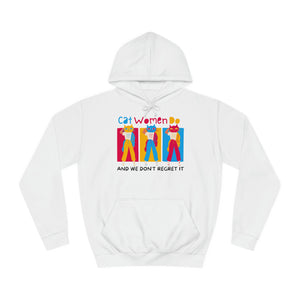 Cat Women Do College Hoodie