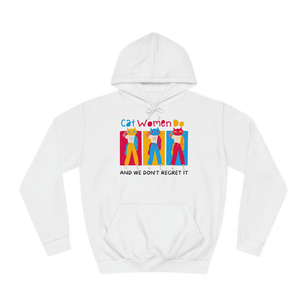 Cat Women Do College Hoodie