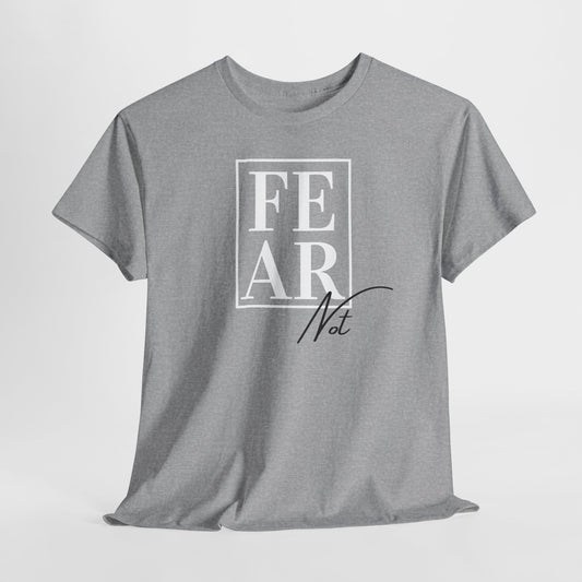Fear Not, Casual Everyday Tee