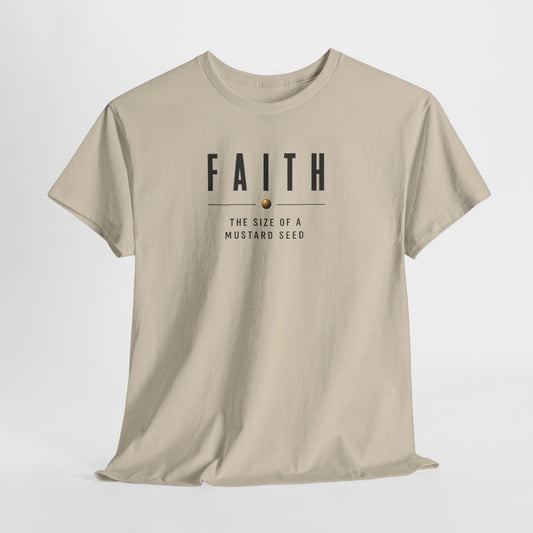 Faith “The Size of a Mustard Seed” T‑Shirt
