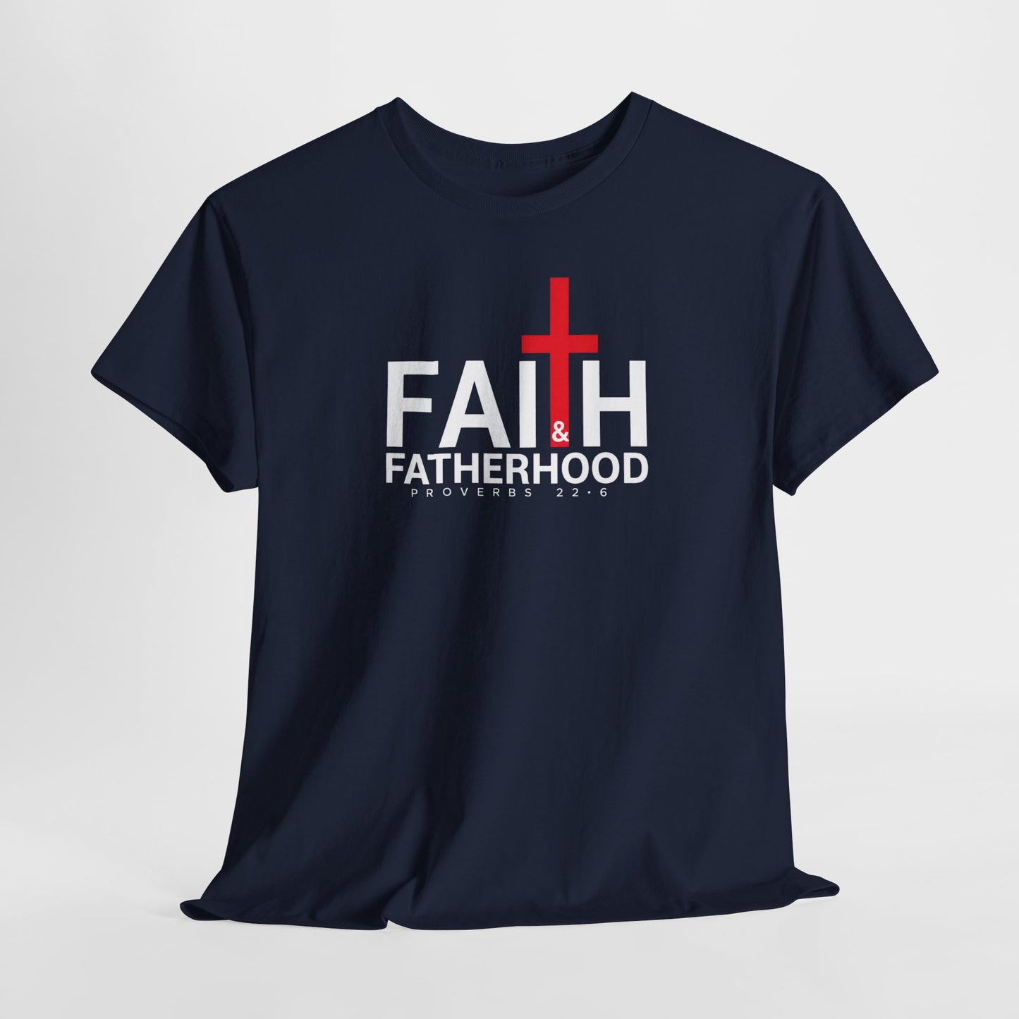 Faith Fatherhood T-Shirt — "Faith" Cross Christian Tee for Dads
