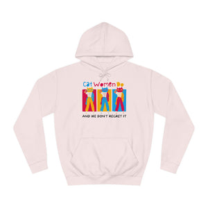 Cat Women Do College Hoodie
