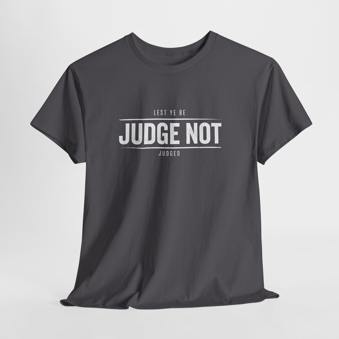 Judge Not T-Shirt — Minimalist 'Let Ye Be' Inspirational Tee