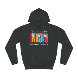 Cat Women Do College Hoodie