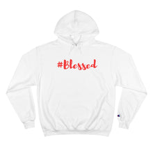 Load image into Gallery viewer, #Blessed - Champion Hoodie
