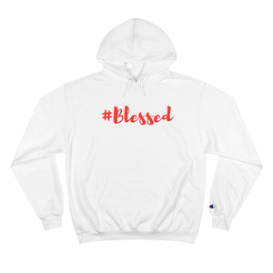 #Blessed - Champion Hoodie