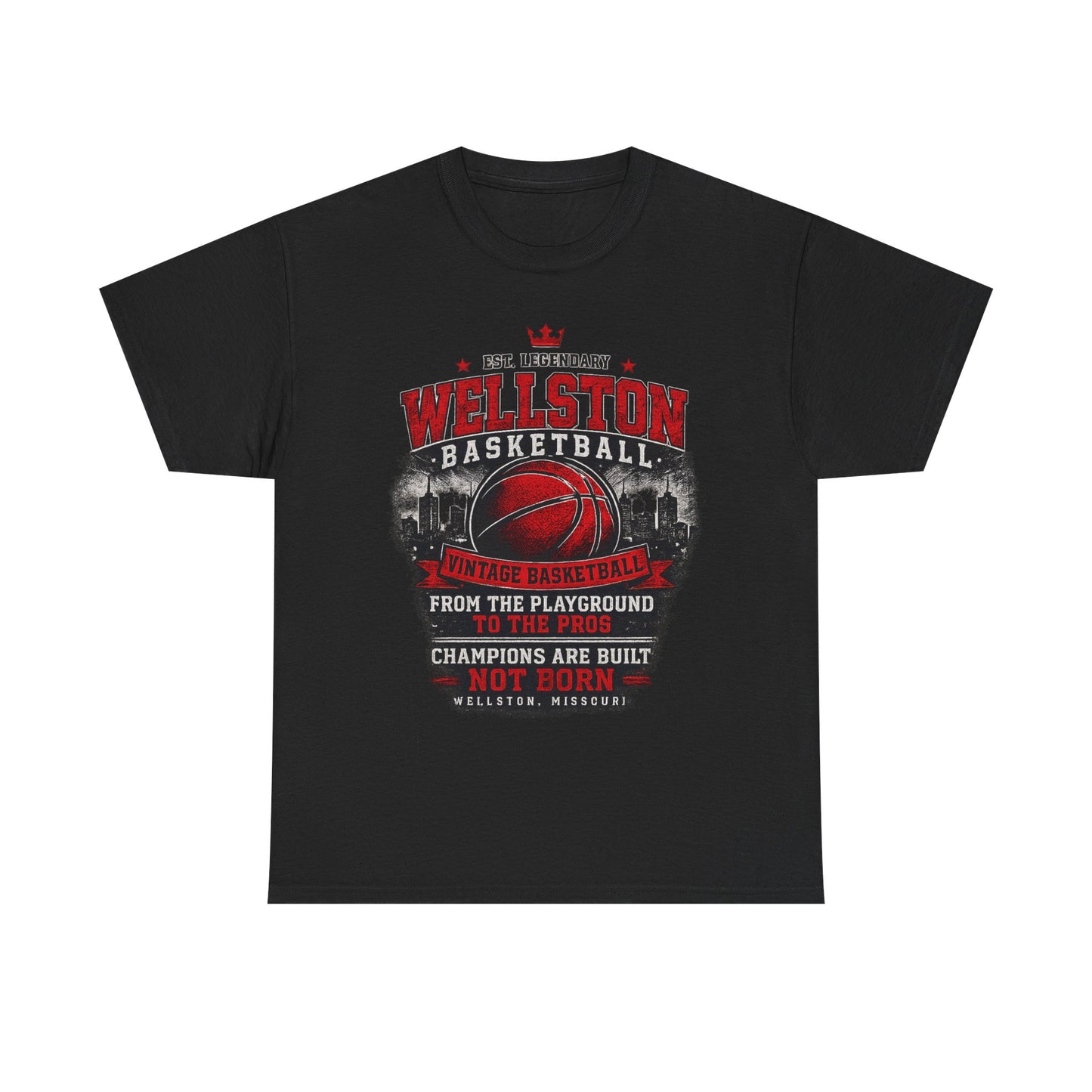 Wellston Basketball Tee — "Champions Are Built Not Born" Vintage Basketball Shirt