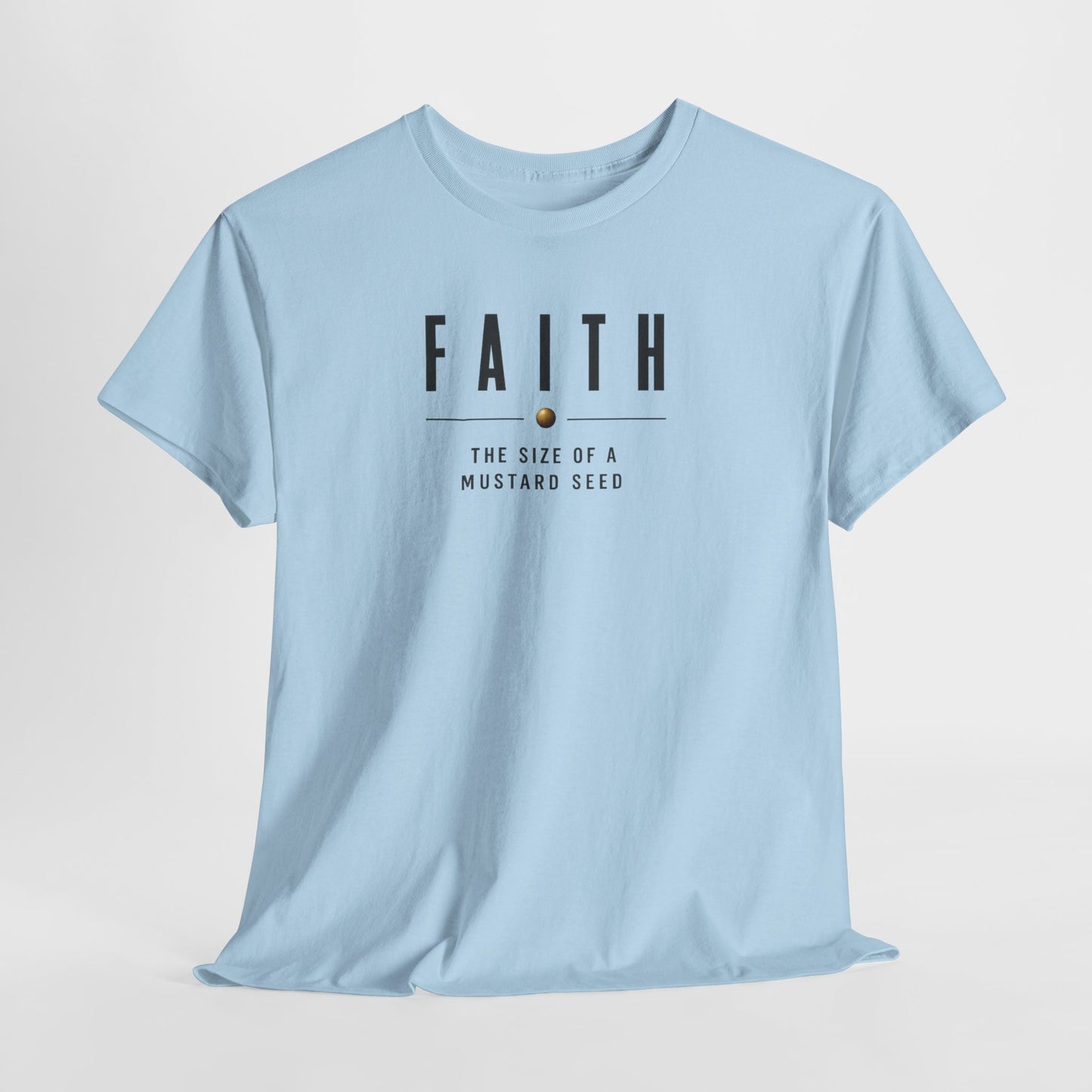 Faith “The Size of a Mustard Seed” T‑Shirt