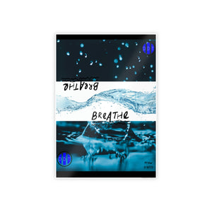 Breathe Gloss Posters